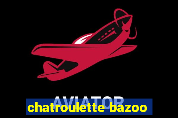 chatroulette bazoo